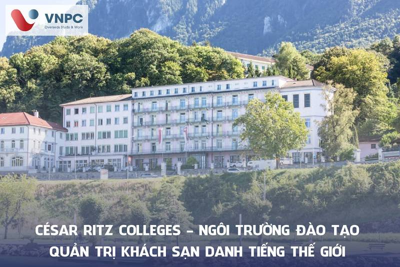 César Ritz Colleges - Trường đào tạo Quản trị Khách sạn danh tiếng